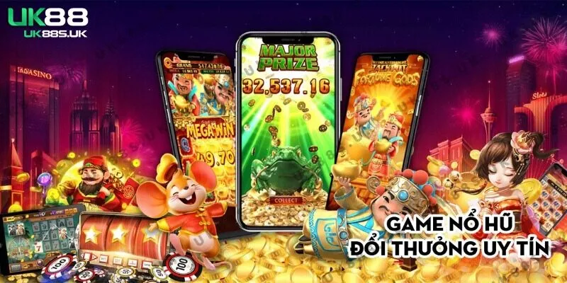 Tải Game Nổ Hũ Đổi Tiền Mặt 